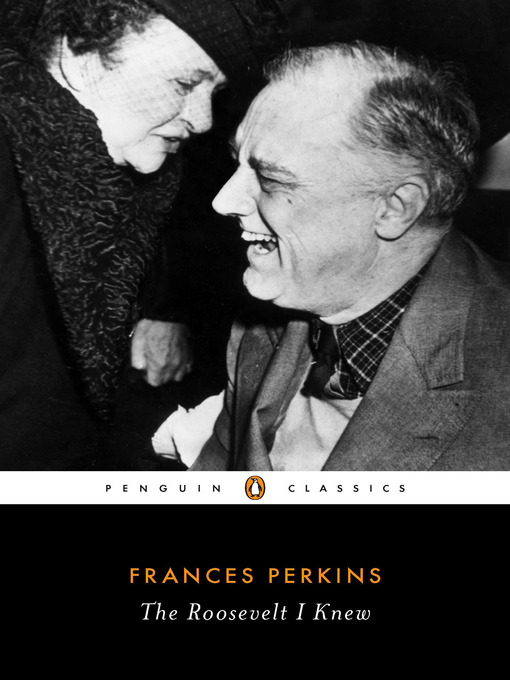 Title details for The Roosevelt I Knew by Frances Perkins - Available
